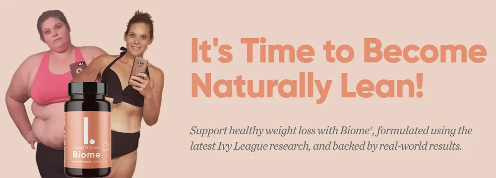 LeanBiome promise — it's time to become naturally lean, supporting healthy weight loss through gut microbiome rebalancing backed by Ivy League research